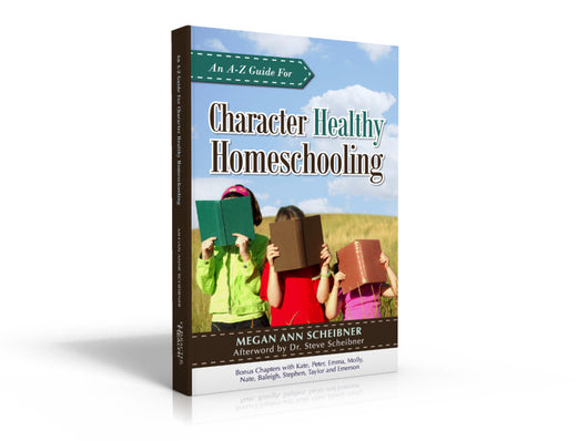 A-Z Guide to Character Healthy Homeschooling Book